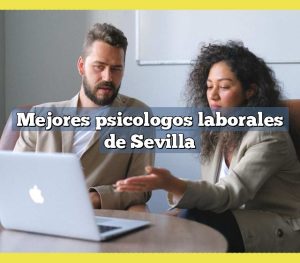 Mejores psicologos laborales de Sevilla